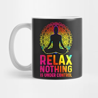 Relax Nothing Is Under Control Mug